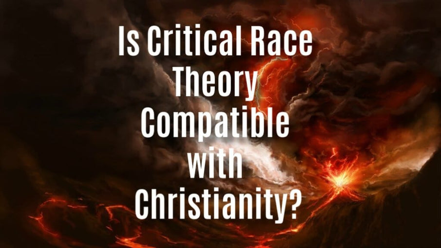 Critical Race Theory: A Racist Religion that Must Be Opposed by Christians!