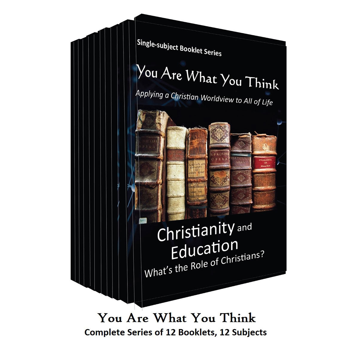Complete Set - "You Are What You Think" Worldview Booklet Series (single-booklet series)