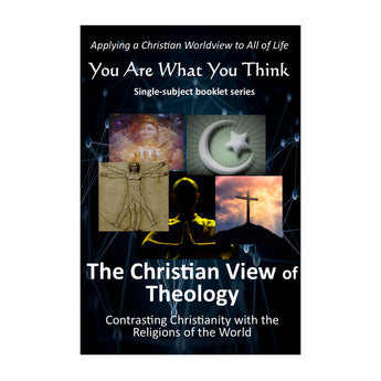 You Are What You Think Worldview BOOKLET -  Theology