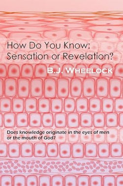 How Do You Know: Sensation or Revelation?