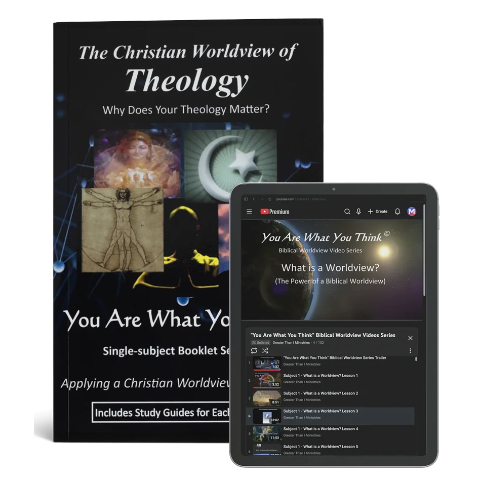 The Christian Worldview of Theology: Why Does Your Theology Matter?