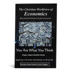The Christian Worldview of Economics: Why Should Christians Study Economics?