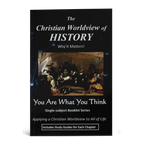 The Christian Worldview of History: Why it Matters!