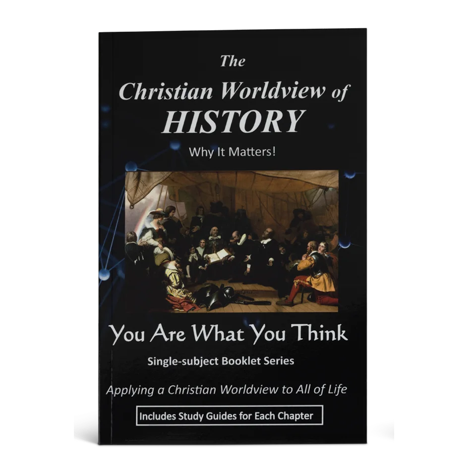 The Christian Worldview of History: Why it Matters!