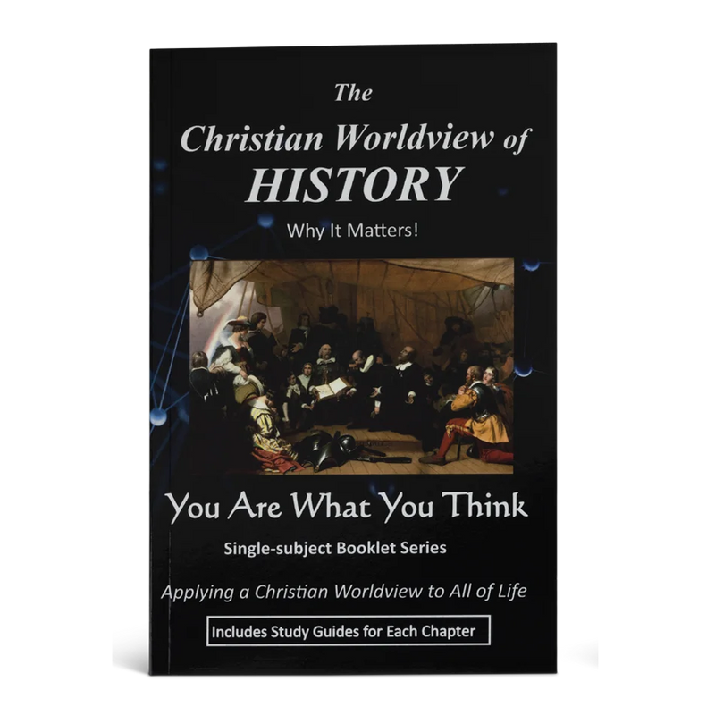 The Christian Worldview of History: Why it Matters!