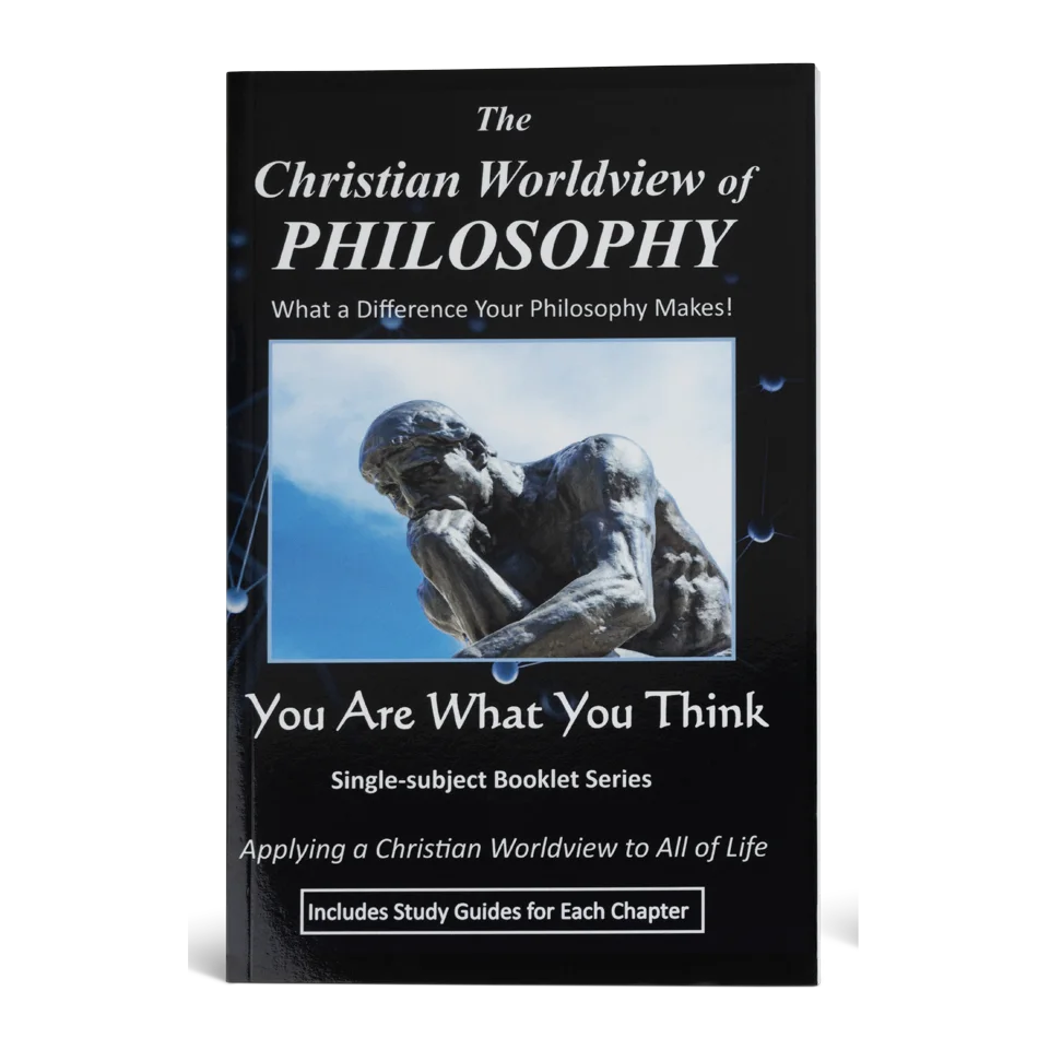 The Christian Worldview of Philosophy: What a Difference Your Philosophy Makes!
