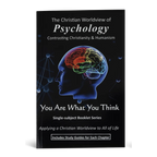 The Christian Worldview of Psychology: Contrasting Christianity & Humanism