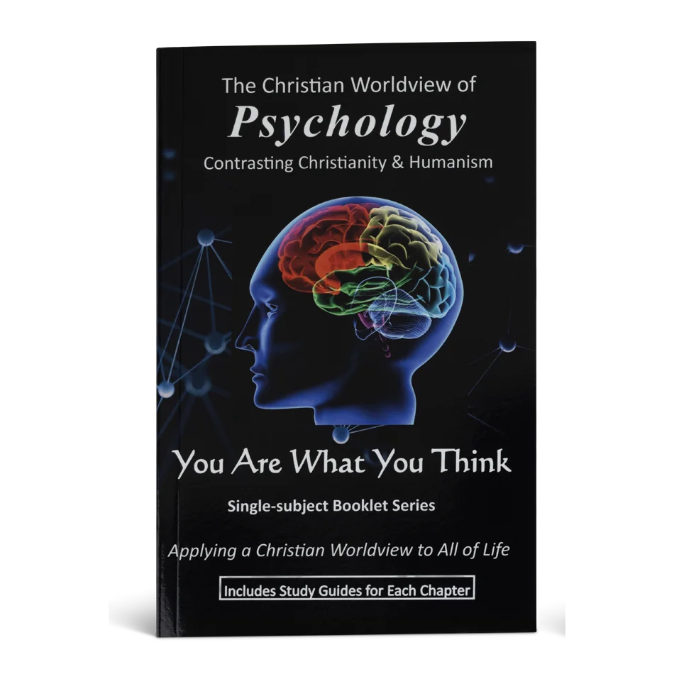The Christian Worldview of Psychology: Contrasting Christianity & Humanism