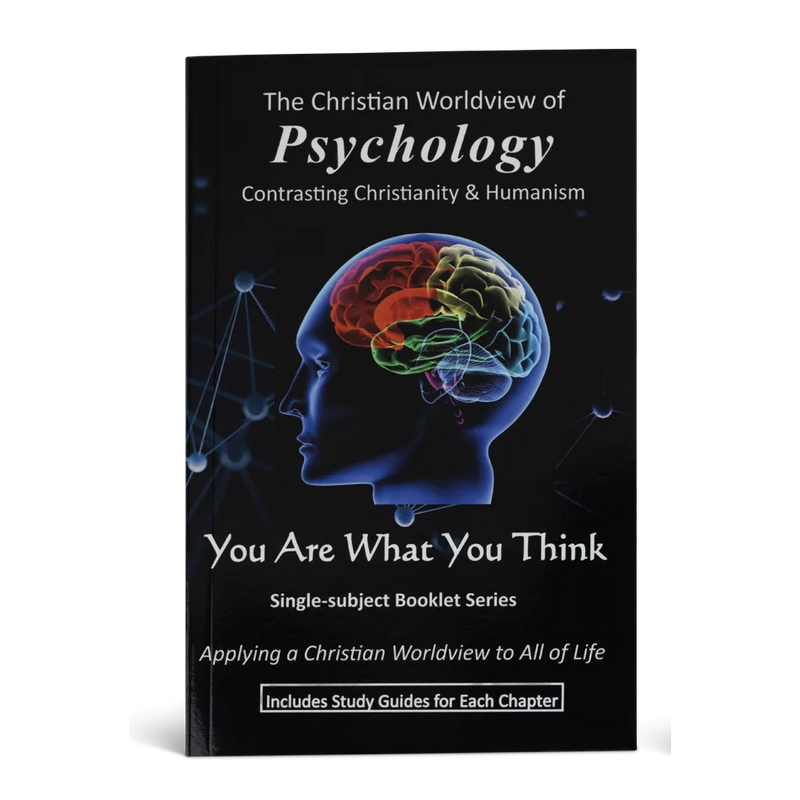 The Christian Worldview of Psychology: Contrasting Christianity & Humanism