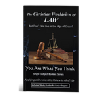 The Christian Worldview of Law: But Don’t We Live in the Age of Grace?