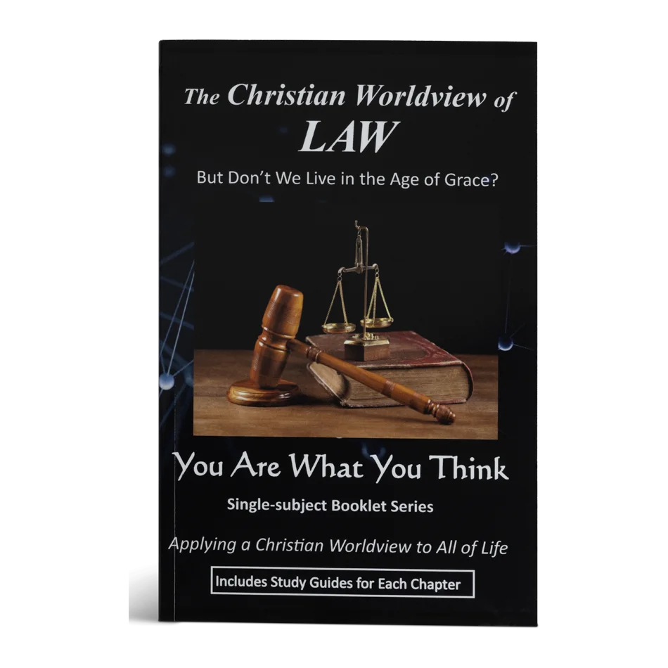 The Christian Worldview of Law: But Don’t We Live in the Age of Grace?