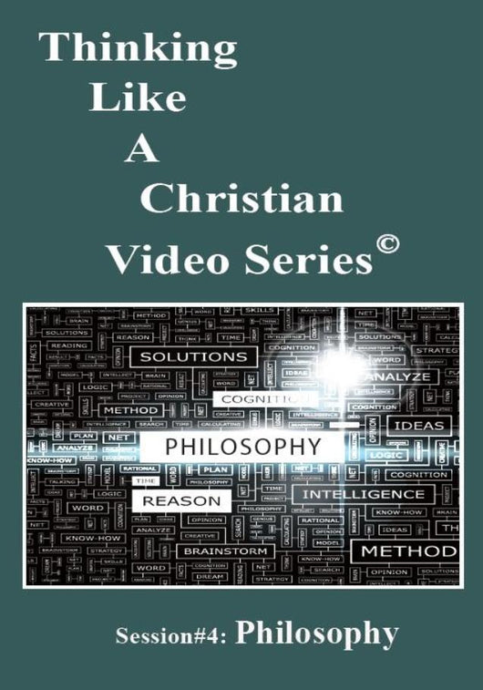 TLAC Video Session 4 - The Christian Worldview of Philosophy